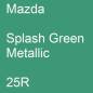 Preview: Mazda, Splash Green Metallic, 25R.